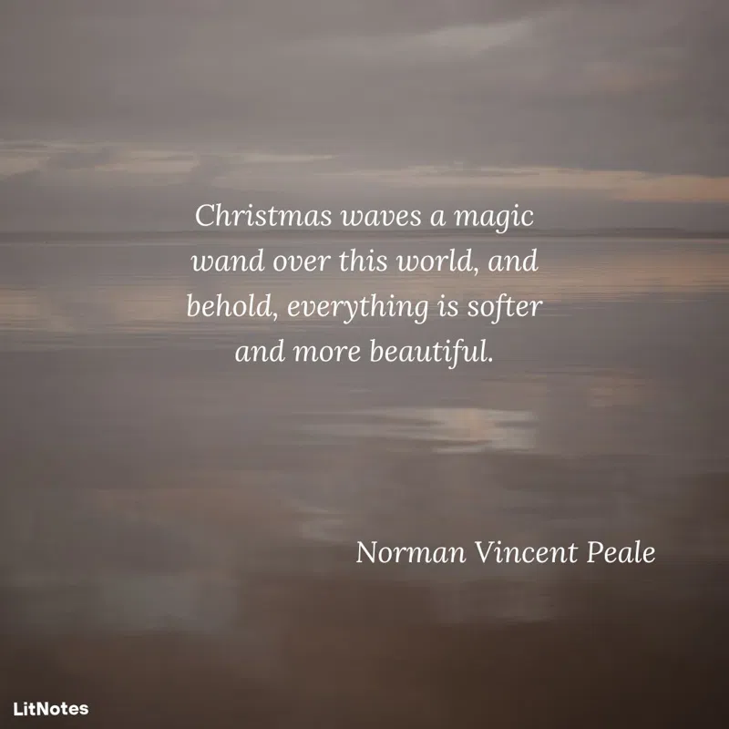 Christmas waves a magic wand over this world, and behold, everything is softer and more beautiful.